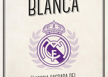 La Biblia Blanca: Historia sagrada del Real Madrid