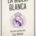 La Biblia Blanca: Historia sagrada del Real Madrid